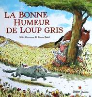 La bonne humeur de Loup Gris